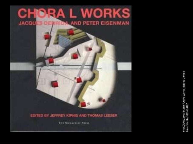 jacques derrida peter eisenman chora l works